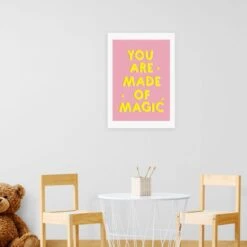 East End Prints You Are Made Of Magic Print